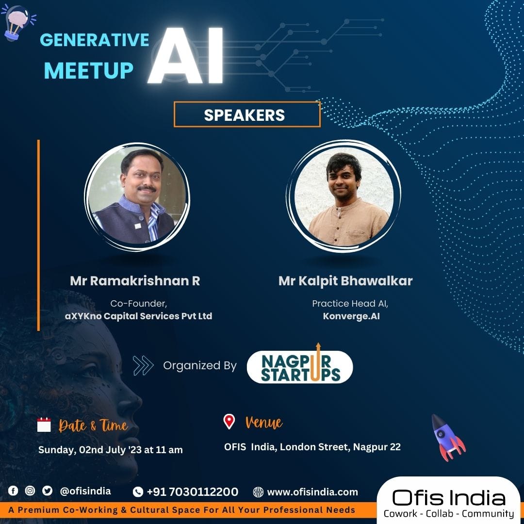 The image is for a "Generative AI Meetup". It features a dark blue background with a digital, connected-dot design theme. The event title is at the top with a tagline "SPEAKERS" just below it. Two speakers are highlighted: Mr. Ramakrishnan R, with a title "Co-Founder" and associated with "aXYKno Capital Services Pvt Ltd." Mr. Kalpit Bhawalkar, labeled as "Practice Head AI" at "Konverge.AI". The event is organized by "Nagpur Startups". Details of the event include: Date and Time: Sunday, 02nd July '23 at 11 am Venue: OFIS India, London Street, Nagpur 22 There are also logos for Ofis India with a description as "A Premium Co-Working & Cultural Space For All Your Professional Needs"